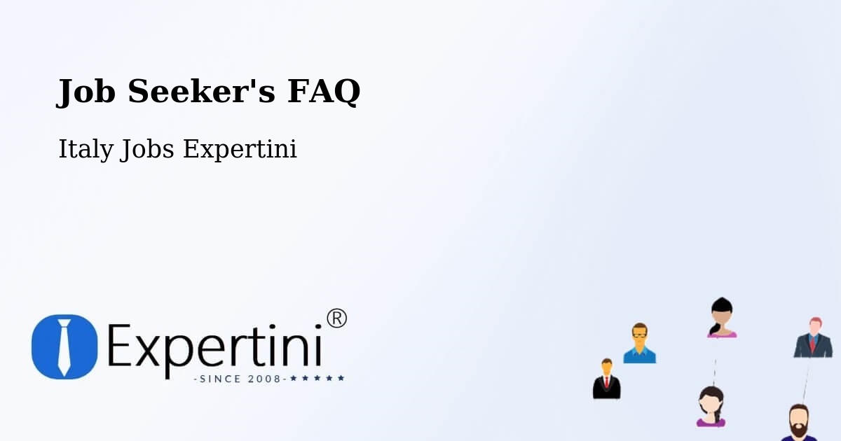 Job Seeker's FAQ - Italy Jobs Expertini